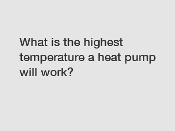 What is the highest temperature a heat pump will work?