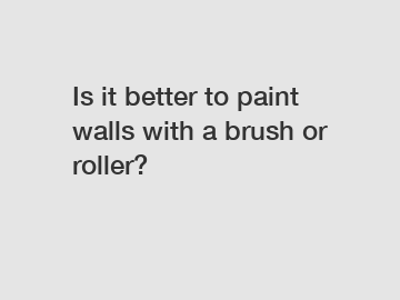 Is it better to paint walls with a brush or roller?