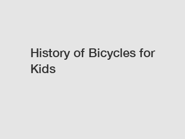 History of Bicycles for Kids