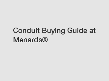 Conduit Buying Guide at Menards&reg;