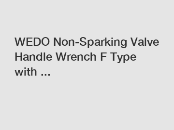 WEDO Non-Sparking Valve Handle Wrench F Type with ...