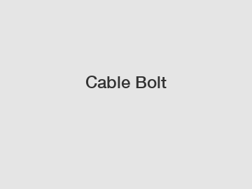 Cable Bolt Cable Bolt