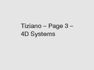 Tiziano – Page 3 – 4D Systems