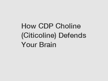 How CDP Choline (Citicoline) Defends Your Brain