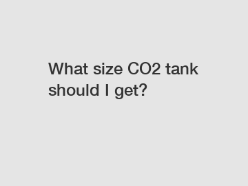 What size CO2 tank should I get?