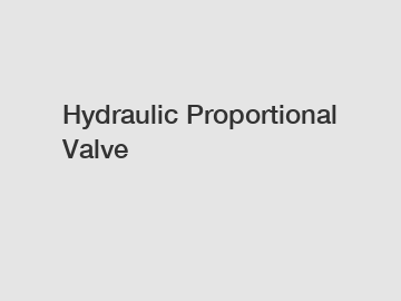 Hydraulic Proportional Valve
