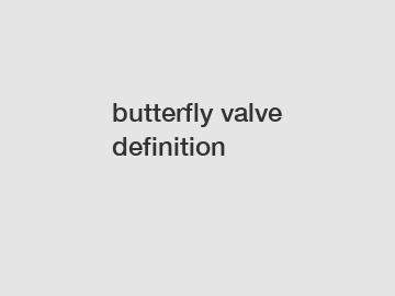 butterfly valve definition