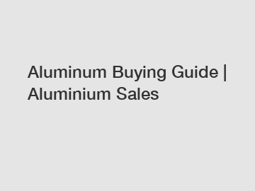 Aluminum Buying Guide | Aluminium Sales