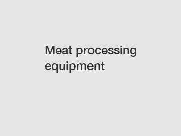 Meat processing equipment