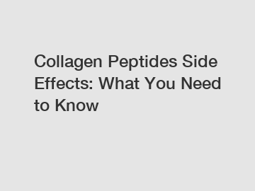 Collagen Peptides Side Effects: What You Need to Know
