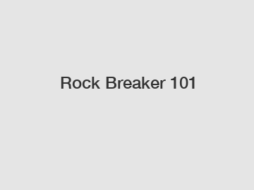 Rock Breaker 101