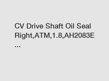 CV Drive Shaft Oil Seal Right,ATM,1.8,AH2083E ...