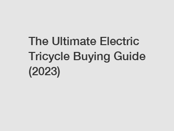 The Ultimate Electric Tricycle Buying Guide (2023)
