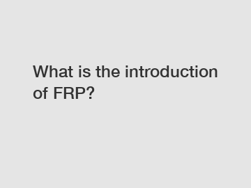 What is the introduction of FRP? What is the introduction of FRP?