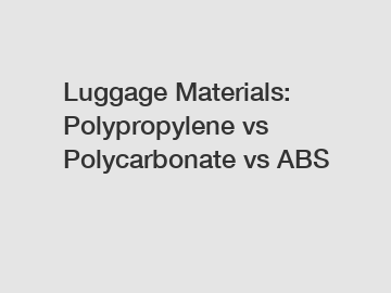 Luggage Materials: Polypropylene vs Polycarbonate vs ABS
