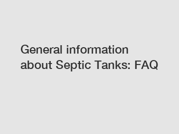 General information about Septic Tanks: FAQ