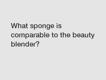 What sponge is comparable to the beauty blender?