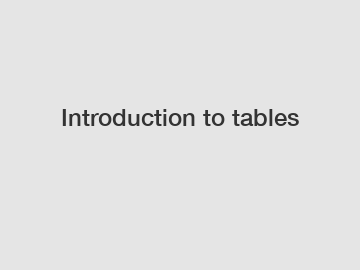 Introduction to tables