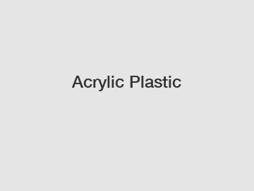 Acrylic Plastic