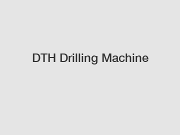 DTH Drilling Machine