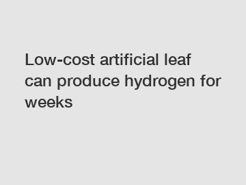 Low-cost artificial leaf can produce hydrogen for weeks