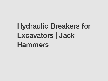 Hydraulic Breakers for Excavators | Jack Hammers