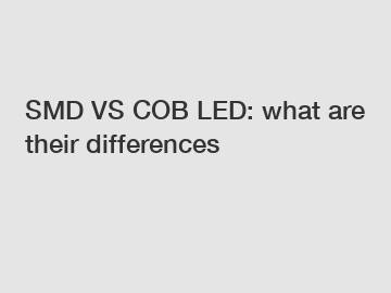 SMD VS COB LED: what are their differences