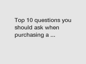 Top 10 questions you should ask when purchasing a ...