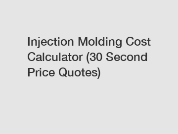 Injection Molding Cost Calculator (30 Second Price Quotes)