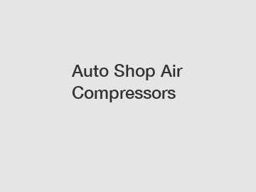 Auto Shop Air Compressors