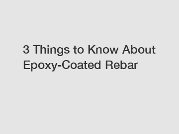 3 Things to Know About Epoxy-Coated Rebar