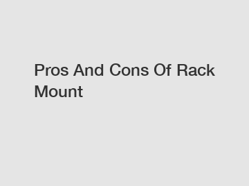 Pros And Cons Of Rack Mount