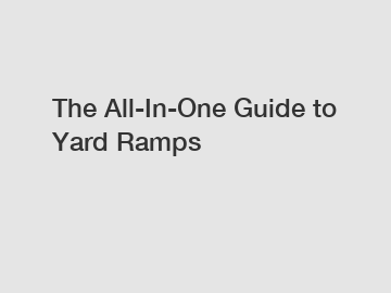 The All-In-One Guide to Yard Ramps