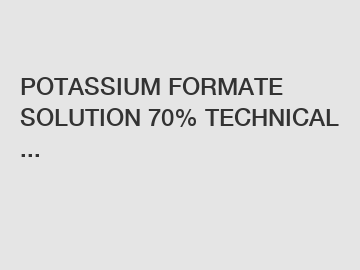 POTASSIUM FORMATE SOLUTION 70% TECHNICAL ...