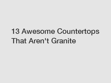 13 Awesome Countertops That Aren't Granite