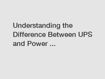 Understanding the Difference Between UPS and Power ...