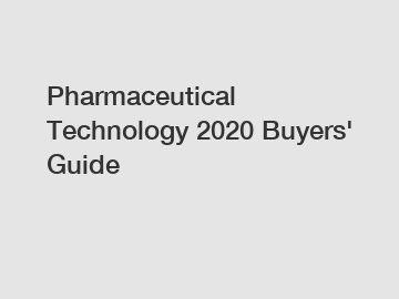 Pharmaceutical Technology 2020 Buyers' Guide
