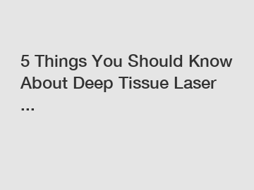 5 Things You Should Know About Deep Tissue Laser ...
