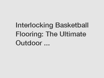 Interlocking Basketball Flooring: The Ultimate Outdoor ...