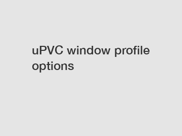 uPVC window profile options