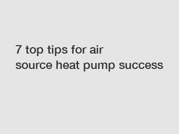 7 top tips for air source heat pump success