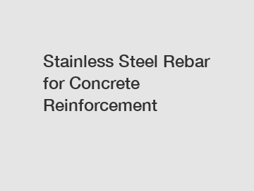 Stainless Steel Rebar for Concrete Reinforcement