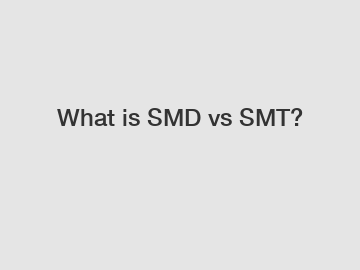 What is SMD vs SMT?