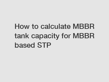 How to calculate MBBR tank capacity for MBBR based STP