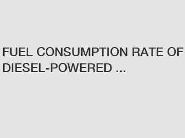 FUEL CONSUMPTION RATE OF DIESEL-POWERED ...