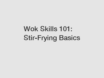 Wok Skills 101: Stir-Frying Basics