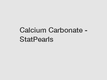 Calcium Carbonate - StatPearls