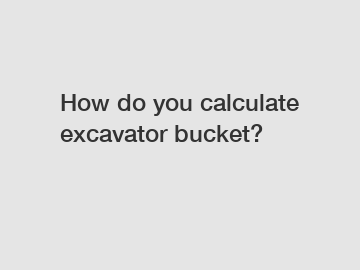 How do you calculate excavator bucket?