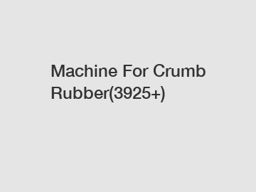 Machine For Crumb Rubber(3925+)