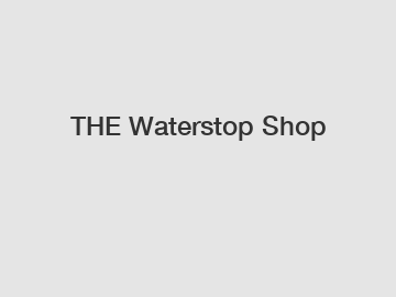 THE Waterstop Shop